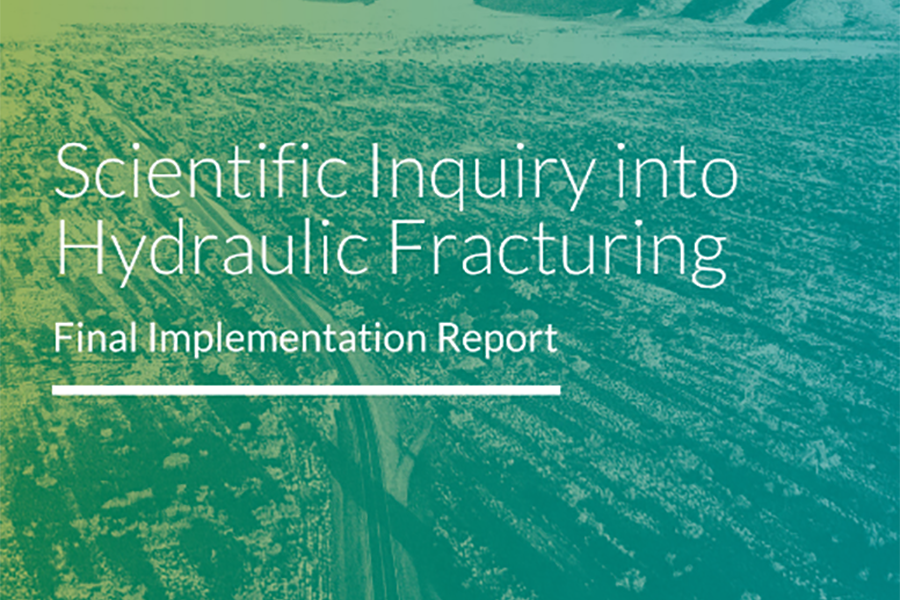 Scientific Inquiry into Hydraulic Fracturing Final Implementation Report released